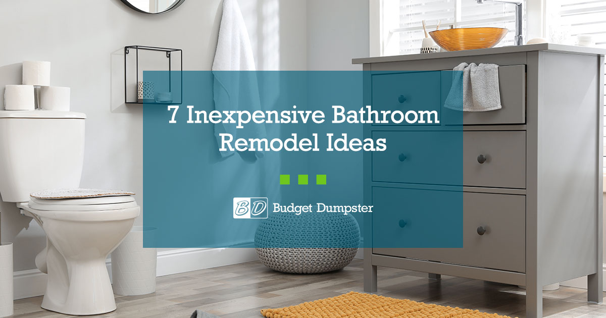 7 Inexpensive Bathroom Remodel Ideas